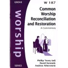 Grove Worship - W187 Common Worship Reconciliation And Restoration (A Commentary) By Phillip Tovey, David Kennedy And Andrew Atherstone